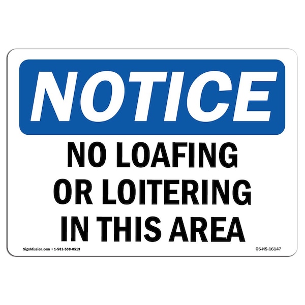 Signmission OSHA Sign, 18" H, 24" W, Aluminum, NOTICE No Loafing Or Loitering In This Area Sign, Landscape OS-NS-A-1824-L-16147 - main